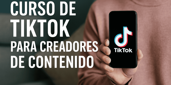 Curso de TikTok para creadores de contenido – Aprende a crecer, monetizar y atraer seguidores reales